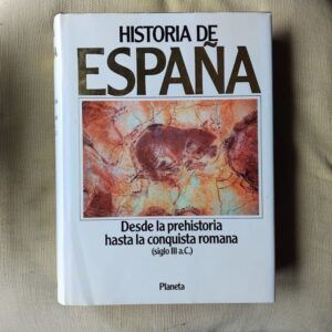 Historia de España Planeta 1. Desde la prehistoria hasta la conquista romana (siglo II a.C.)