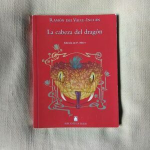 La cabeza del dragón, de Ramón del Valle-Inclán