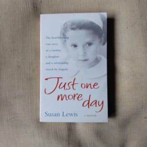 Just One More Day. A Memoir, by Susan Lewis