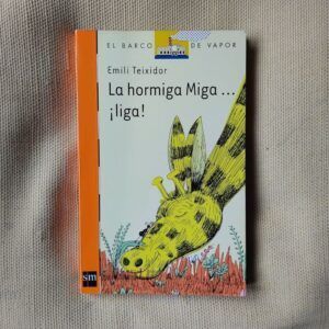 La hormiga Miga... ¡liga!, de Emili Teixidor
