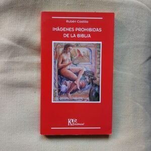 Imágenes prohibidas de la Biblia, de Rubén Castillo