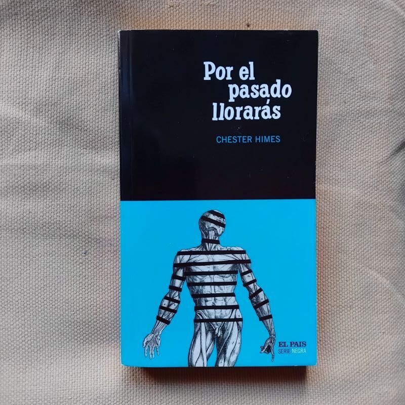 Por el pasado llorarás, de Chester Himes