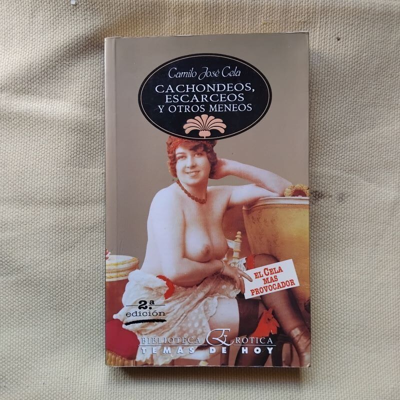 Cachondeos, escarceos y otros meneos, de Camilo José Cela