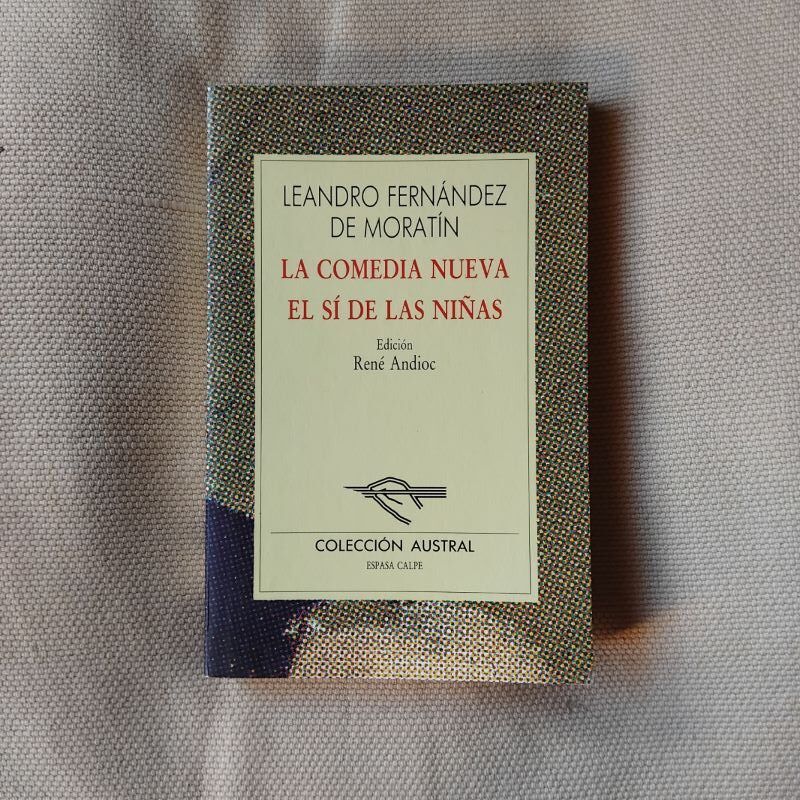 La comedia nueva / El sí de las niñas, de Leandro Fernández de Moratín