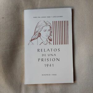 Relatos de una prisión. 1941, de María del Carmen Rubio y López-Guijarro