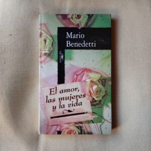 El amor, las mujeres y la vida (con CD), de Mario Benedetti