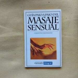 Guía paso a paso del masaje sensual, de Christine Baumanns