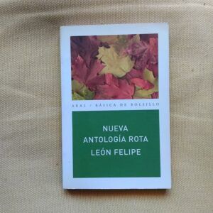 Nueva antología rota, de León Felipe