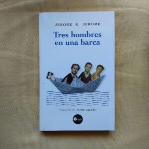 Tres hombres en una barca, de Jerome K. Jerome