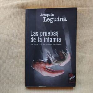 Las pruebas de la infamia. Un nuevo caso del abogado Baquedano, de Joaquín Leguina