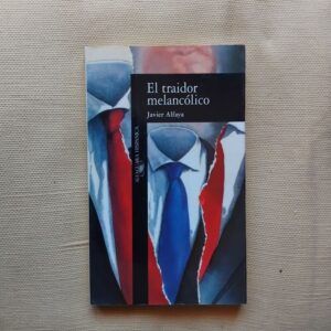 El traidor melancólico (Firmado y dedicado por el autor), de Javier Alfaya