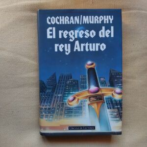 El regreso del rey Arturo, de Molly Cochran y Warren Murphy