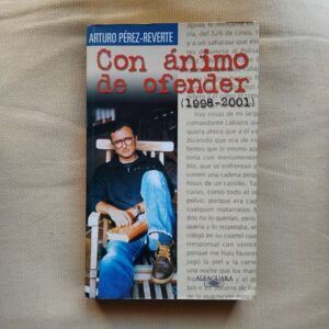 Con ánimo de ofender (1998-2001), de Arturo Pérez-Reverte