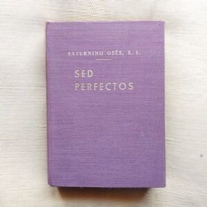 Sed perfectos, de Saturnino Osés, S.I.