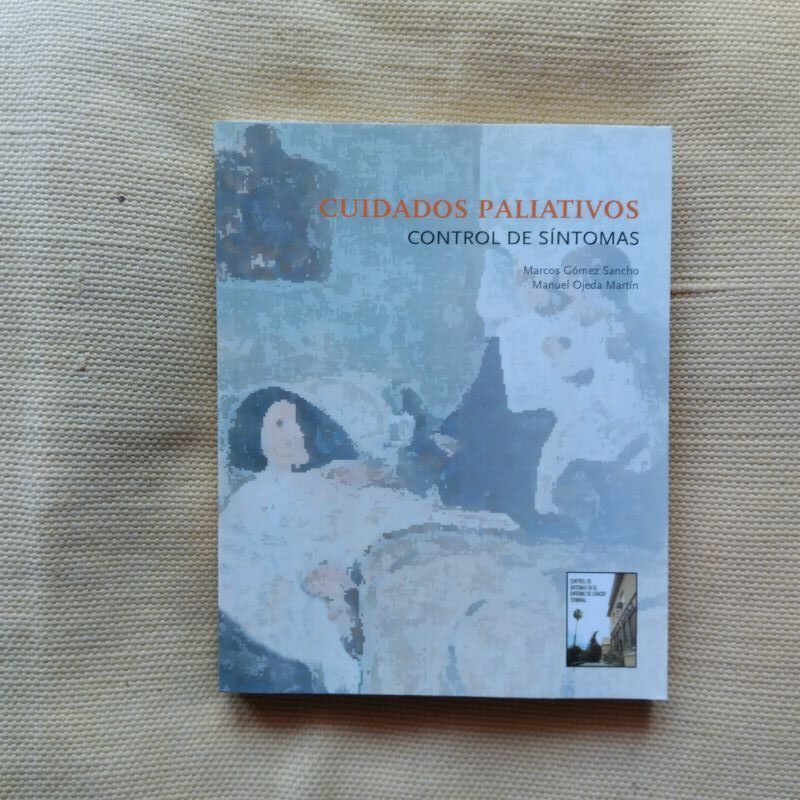Cuidados paliativos. Control de síntomas, de Marcos Gómez Sancho Manuel Ojeda Martín