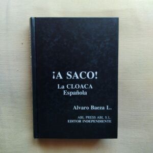 ¡A saco! La cloaca española, de Álvaro Baeza L.