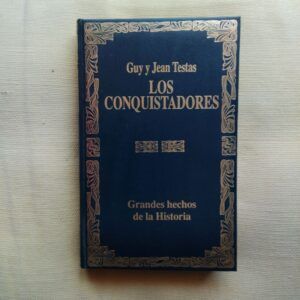 Los conquistadores, de Guy y Jean Testas