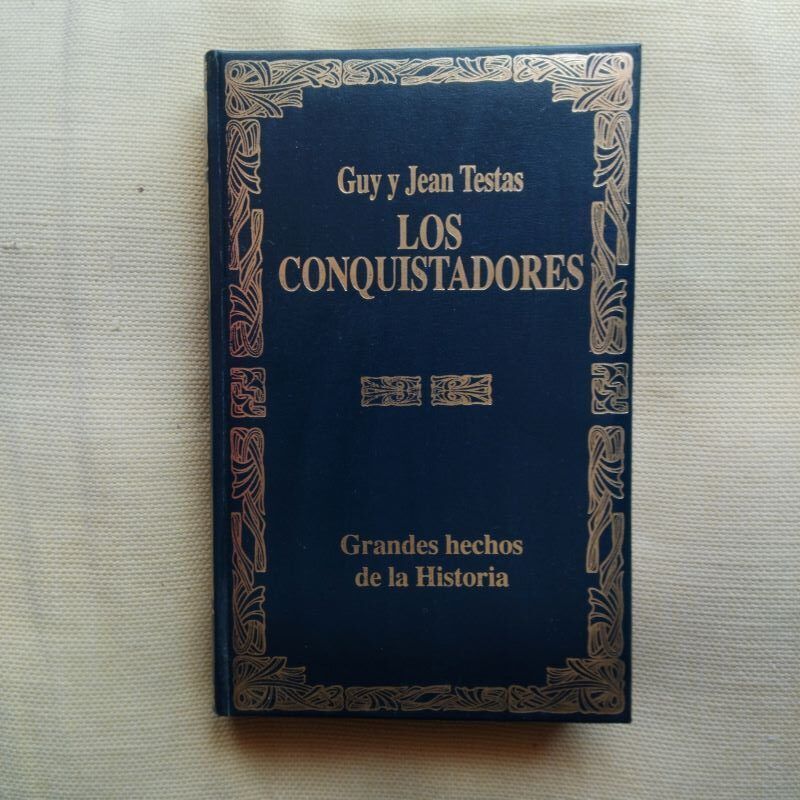Los conquistadores, de Guy y Jean Testas