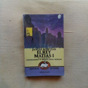 El rey Matías I segunda parte, de Janusz Korczak