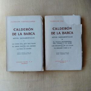 Autos sacramentales I y II. La cena del Rey Baltasar / El gran teatro del mundo / La vida es sueño / El pleito matrimonial del cuerpo y el alma / Los encantos de la culpa / Tu prójimo como a ti, de Pedro Calderón de la Barca