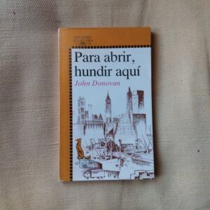 Para abrir, hundir aquí, de John Donovan