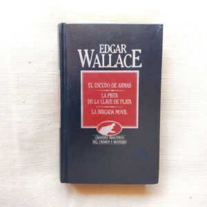 El escudo de armas / La pista de la llave de plata / La brigada móvil, de Edgar Wallace