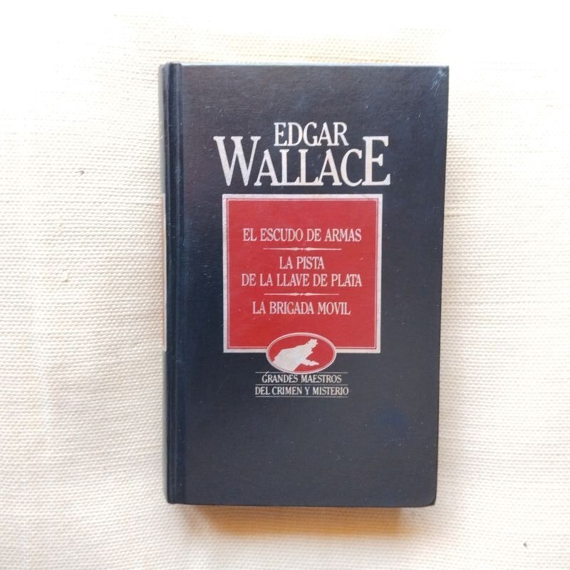 El escudo de armas / La pista de la llave de plata / La brigada móvil, de Edgar Wallace