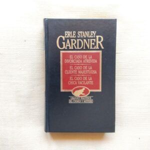 El caso de la divorciada atrevida / El caso de la cliente majestuosa / El caso de la chica vacilante, de Erle Stanley Gardner
