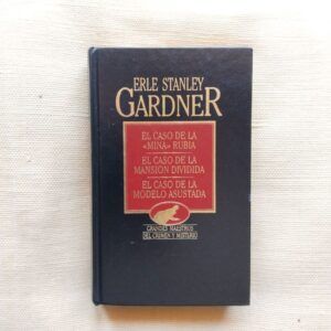 El caso de la "mina" rubia / El caso de la mansión dividida / El caso de la modelo asustada, de Erle Stanley Gardner