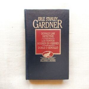 Donald Lam, detective / Los tontos mueren en viernes / Doble o sencillo, de Erle Stanley Gardner