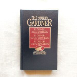 El caso del reloj enterrado / El caso del cupido descuidado / El caso del gatito imprudente, de Erle Stanley Gardner