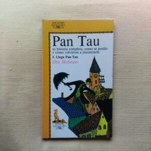 Pan Tau. Su historia completa, cómo se perdió y cómo volvieron a encontrarle I. llega Pan Tau, de Ota Hofman