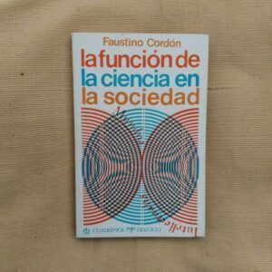 La función de la ciencia en la sociedad, de Faustino Cordón