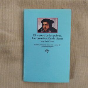 El socorro de los pobres / La comunicación de bienes, de Juan Luis Vives