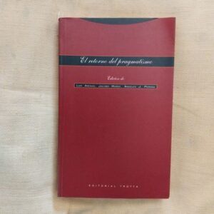 El retorno del pragmatismo. Edición de Luis Arenas, Jacobo Muñoz y Ángeles J. Perona