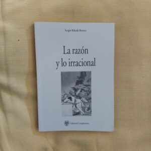 La razón y lo irracional, de Sergio Rábade Romeo