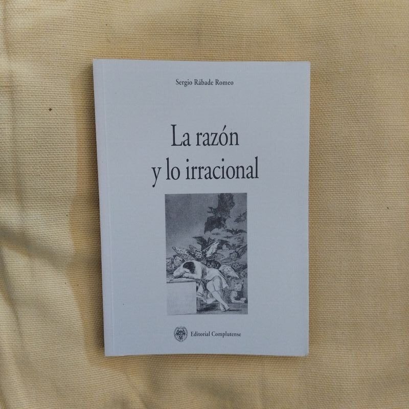 La razón y lo irracional, de Sergio Rábade Romeo
