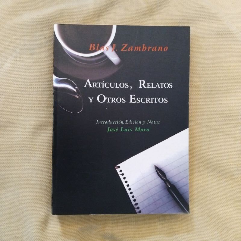 Artículos, relatos y otros escritos, de Blas J. Zambrano