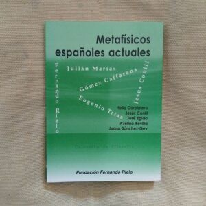 Metafísicos españoles actuales, de Helio Carpintero, Jesús Conill, José Egido, Avelino Revilla y Juana Sánchez-Grey
