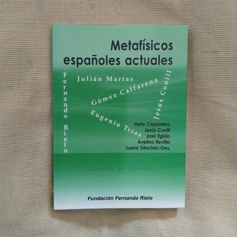 Metafísicos españoles actuales, de Helio Carpintero, Jesús Conill, José Egido, Avelino Revilla y Juana Sánchez-Grey