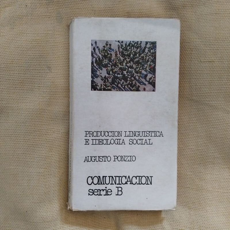 Producción lingüística e ideología social. Para una teoría marxista del lenguaje y la comunicación, de Augusto Ponzio