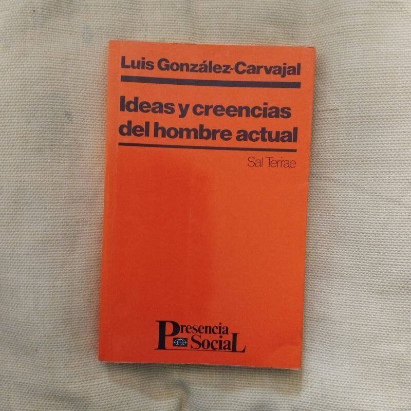 Ideas y creencias del hombre actual, de Luis González-Carvajal