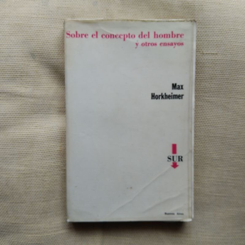 Sobre el concepto del hombre y otros ensayos, de Max Horkheimer