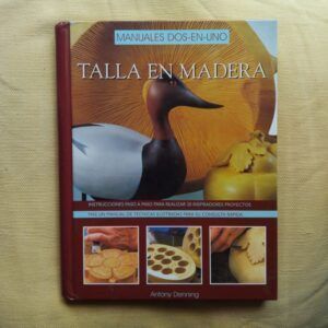 Talla en madera (Manuales Dos-en-uno) de Antony Denning
