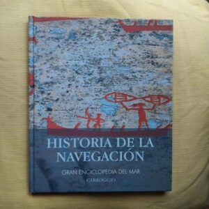 Historia de la navegación. Gran enciclopedia del mar