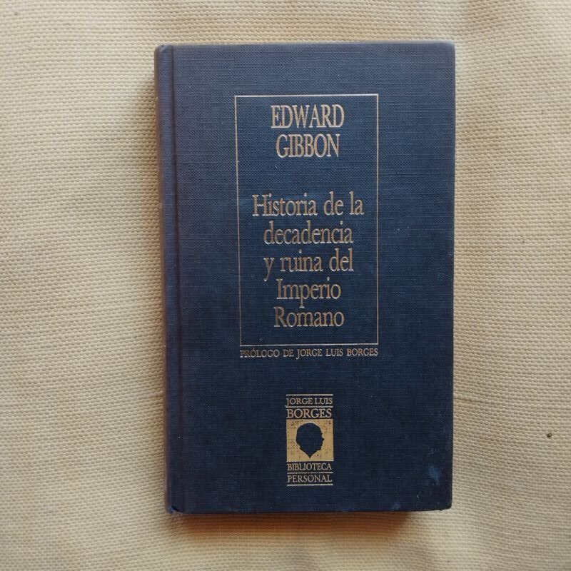 Historia de la decadencia y ruina del Imperio Romano, de Edward Gibbon