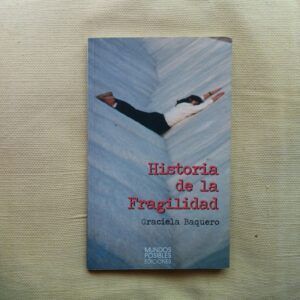 Historia de la fragilidad, de Graciela Baquero