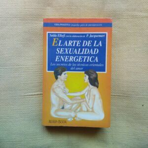 El arte de la sexualidad energética. Los secretos de las técnicas orientales del amor, de Saïda Elkefi y P. Jacquemart