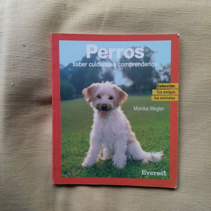 Perros. Saber cuidarlos y comprenderlos, de Monika Wegler