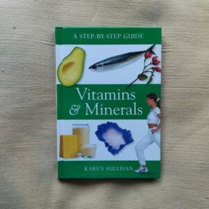 A Step-by-Step Guide. Vitamins & Minerals, de Karen Sullivan